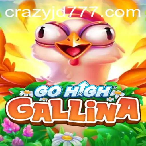 Experience the Adventure of GoHighGallina: Exploring the Frenzy of Crazy Jd