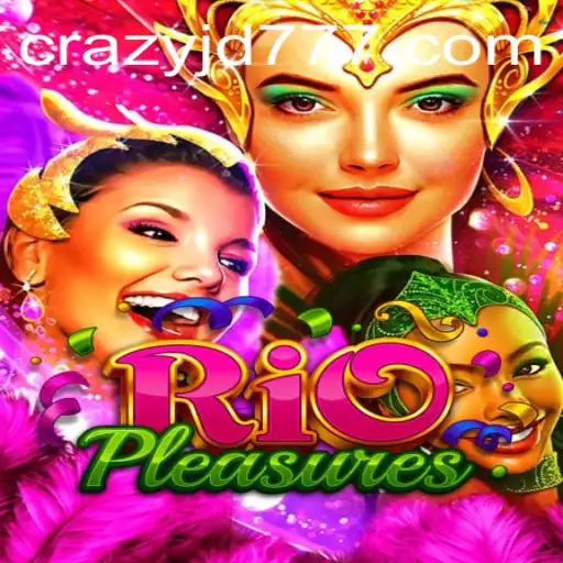 Experience the Thrills of RioPleasures: Unveiling the Exciting World of Crazy Jd